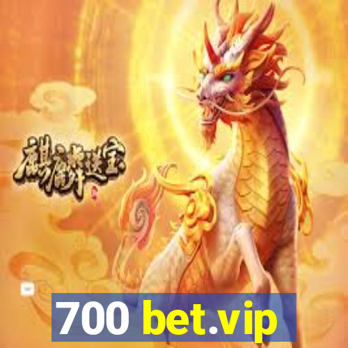 700 bet.vip